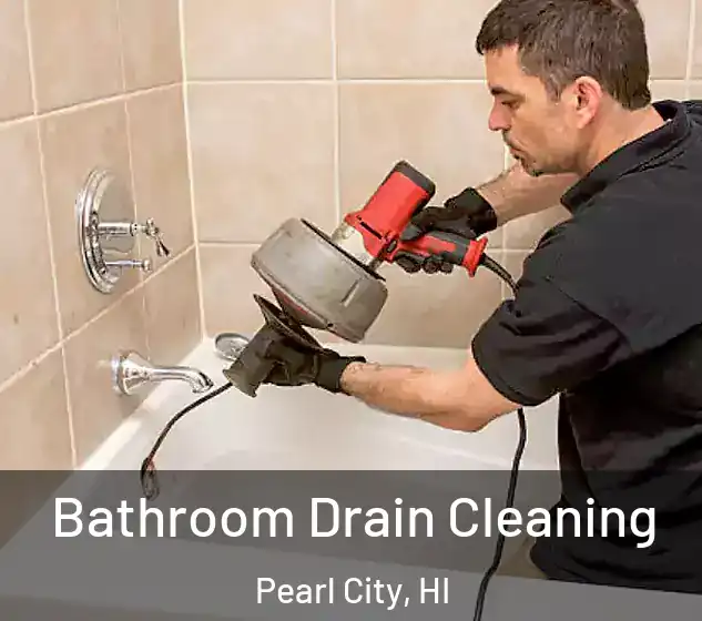  Bathroom Drain Cleaning Pearl City, HI