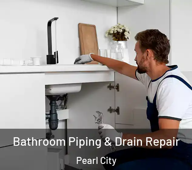  Bathroom Piping & Drain Repair Pearl City