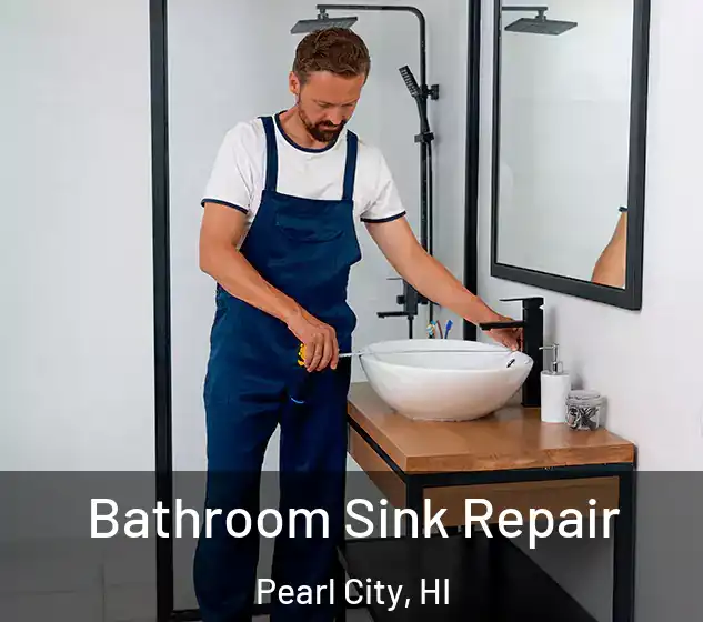  Bathroom Sink Repair Pearl City, HI