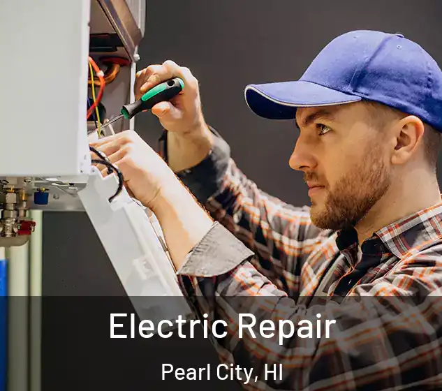  Electric Repair Pearl City, HI