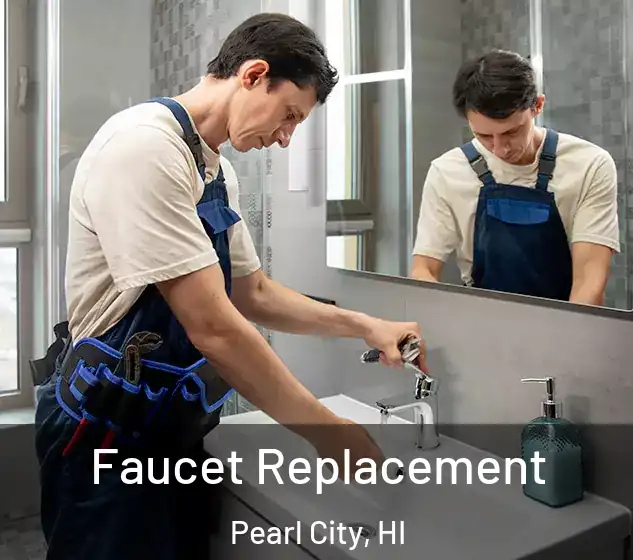  Faucet Replacement Pearl City, HI