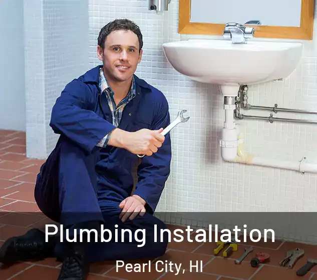  Plumbing Installation Pearl City, HI