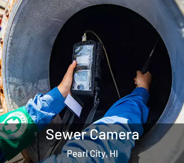  Sewer Camera Pearl City, HI